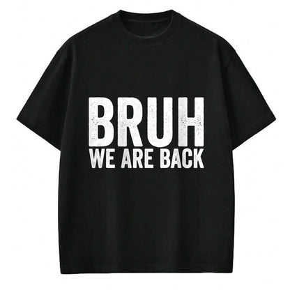 Best Student Shirt, Funny Back To School UnisexT-Shirt/Hoodie/Sweatshirt HLT00 - Bruh We are Back to School Bruh We Back T-Shirt