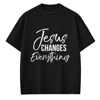 Christian Tee, Christian Faith Unisex T-Shirt/Hoodie/Sweatshirt HLT00 - Jesus Changes Everything Shirt Christian Baptism & Salvation T-Shirt