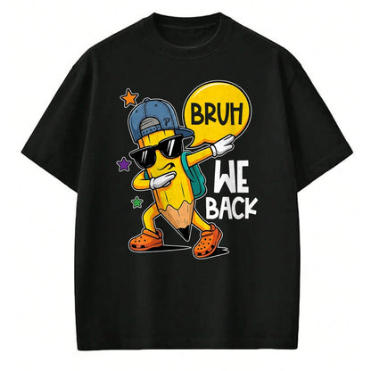 Best Student Shirt, Funny Back To School UnisexT-Shirt/Hoodie/Sweatshirt HLT00 - Bruh We Back First Day of Back to School Kids Boys Girls T-Shirt