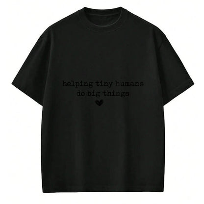 Best Student Shirt, Funny Back To School UnisexT-Shirt/Hoodie/Sweatshirt HLT00 - Helping Tiny Humans Do Big Things Back to School Teachers T-Shirt