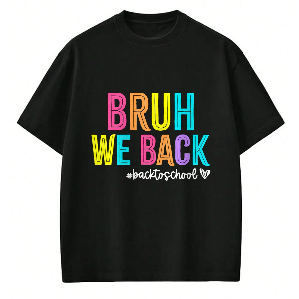 Best Student Shirt, Funny Back To School UnisexT-Shirt/Hoodie/Sweatshirt HLT00 - Bruh We Back Teachers Retro Back To School Boys Girls Kids T-Shirt (1)