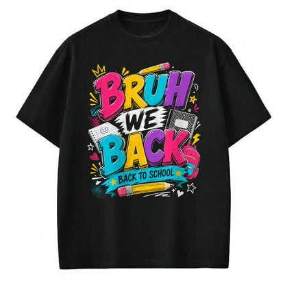 Best Student Shirt, Funny Back To School UnisexT-Shirt/Hoodie/Sweatshirt HLT00 - Bruh We Back First Day of School Funny Student Teacher Kids T-Shirt (2)