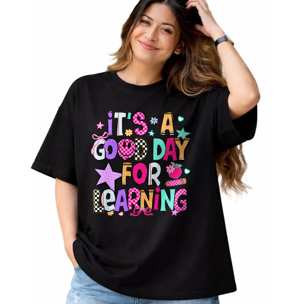 Best Student Shirt, Funny Back To School UnisexT-Shirt/Hoodie/Sweatshirt HLT00 - Its A Good Day for Learning Teacher First Day Back to School T-Shirt