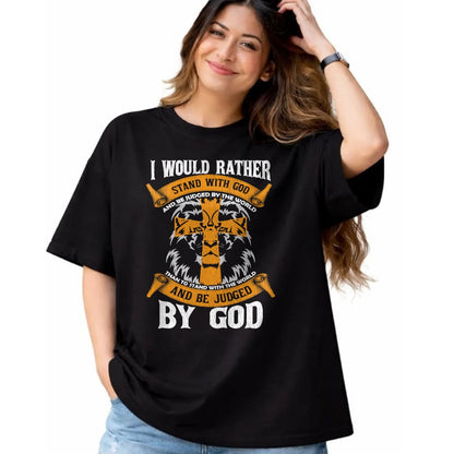Christian Tee, Christian Faith Unisex T-Shirt/Hoodie/Sweatshirt HLT00 - I Would Rather Stand With God Jesus Christ Christian Faith T-Shirt