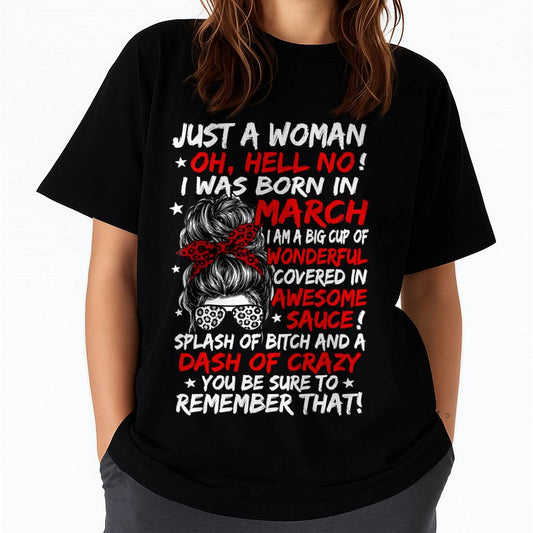 MARCH SHIRT, JUST A WOMAN OH, HELL NO! – FOR WOMEN – VIRGO03 (SKU2607-259-03)