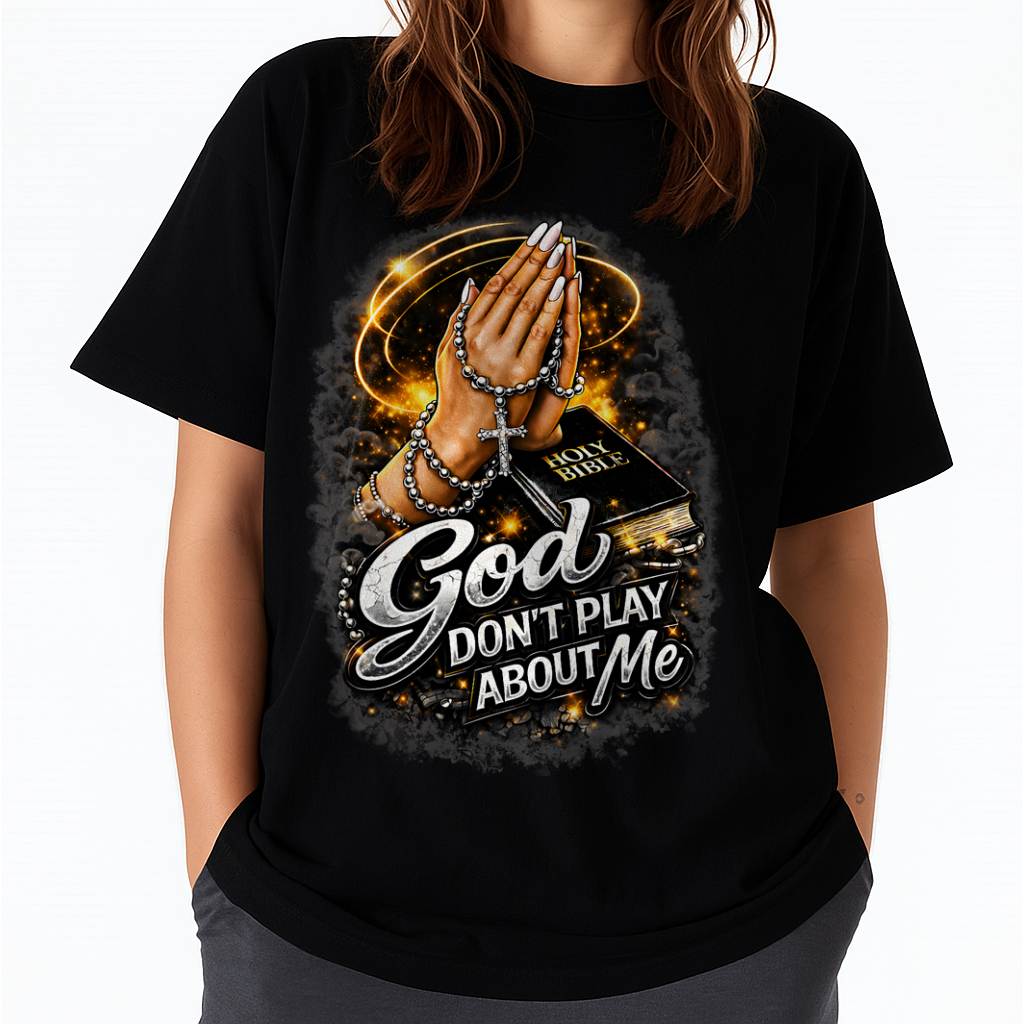 God Dont Play About Me Inspirational Christian Faith T-Shirt- For Women - Virgo00 (SKU2807-NI-07)