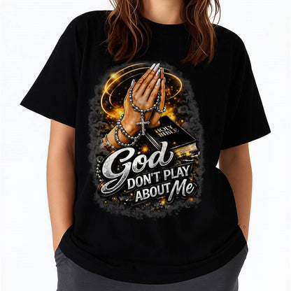 God Dont Play About Me Inspirational Christian Faith T-Shirt- For Women - Virgo00 (SKU2807-NI-07)