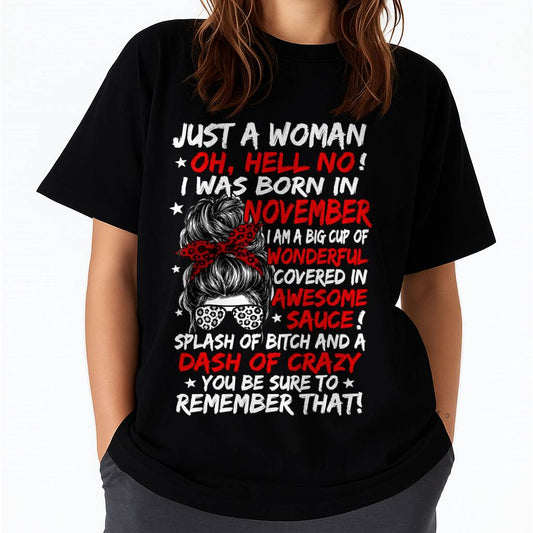 NOVEMBER SHIRT, JUST A WOMAN OH, HELL NO! – FOR WOMEN – VIRGO11 (SKU2607-259-11)