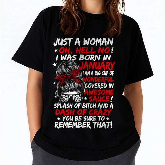 JANUARY SHIRT, JUST A WOMAN OH, HELL NO! – FOR WOMEN – VIRGO01 (SKU2607-259-01)