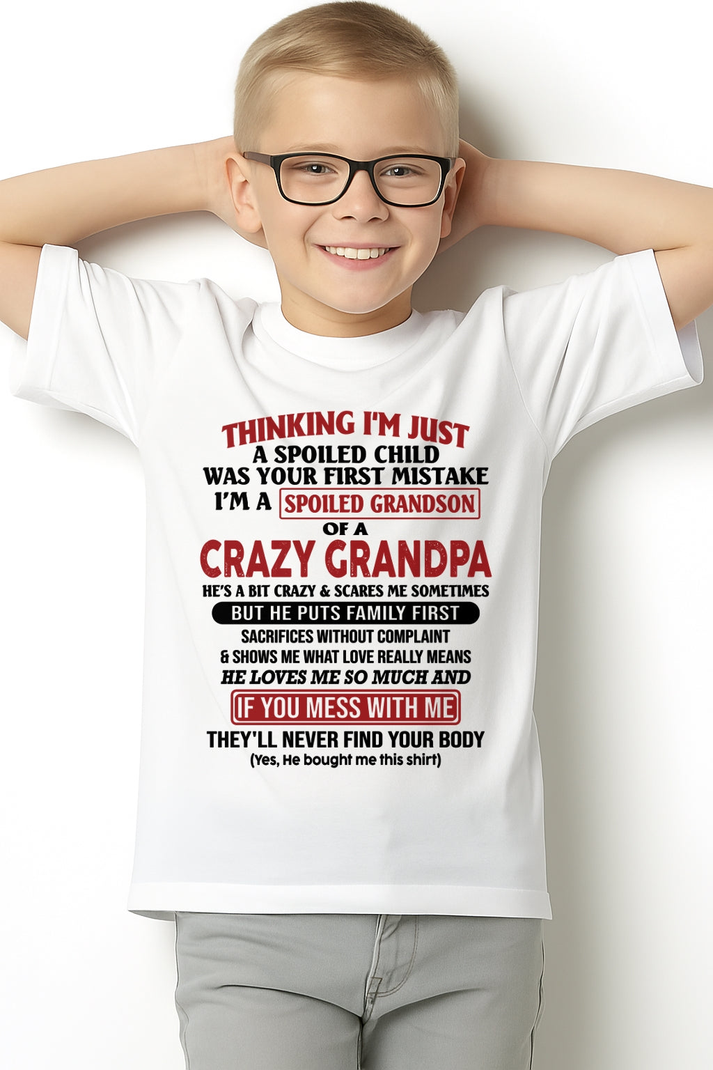 I'm A Spoiled Grandson Of A Crazy Grandpa T-Shirt – Birthday Gift From Grandpa / Man - virgo00 (SKU10-05-00)