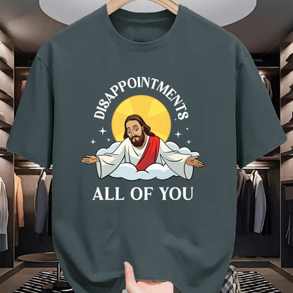 Christian Tee, Christian Faith Unisex T-Shirt/Hoodie/Sweatshirt HLT00 - Jesus-Christ Meme You Are All Disappointments Christian T-Shirt