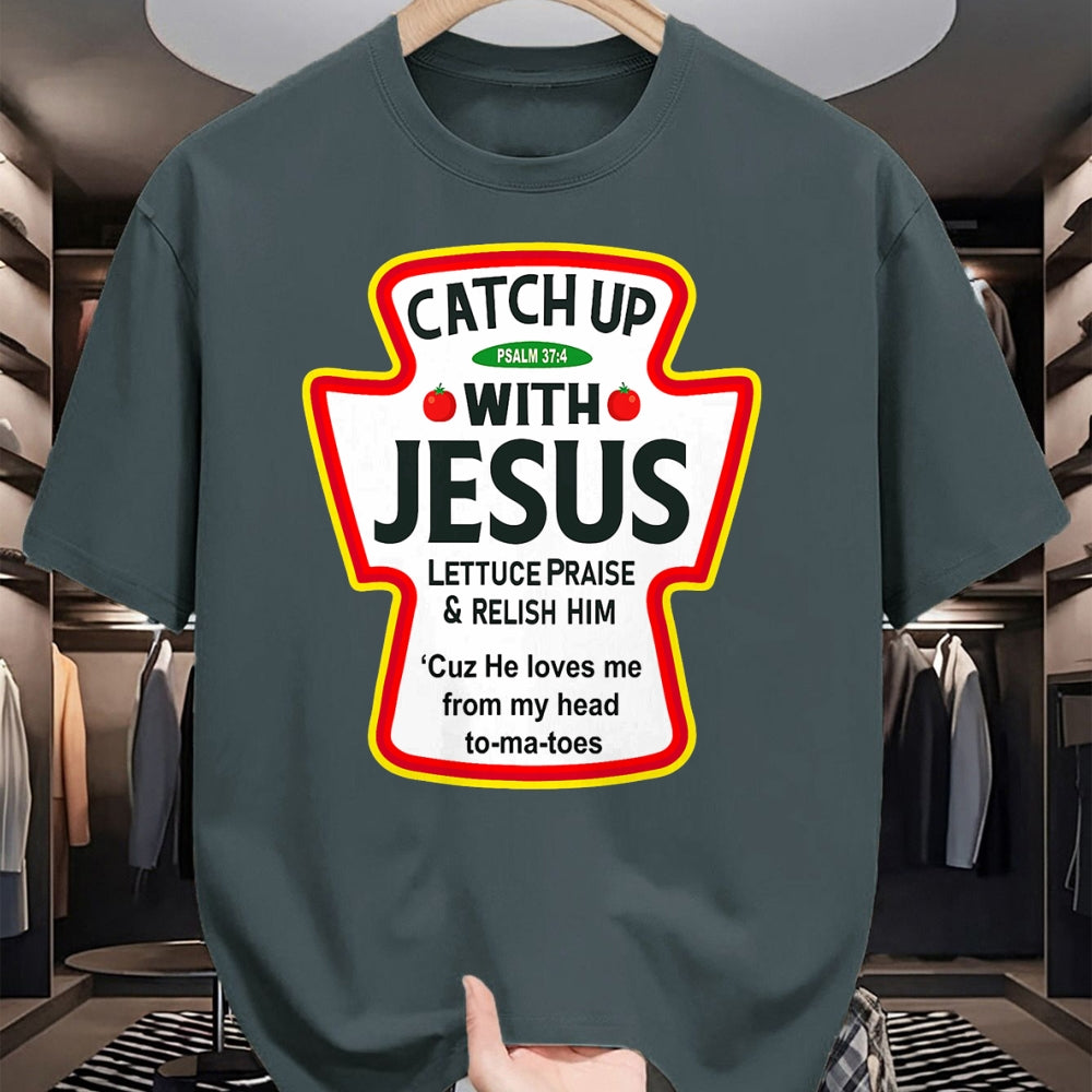 Christian Tee, Christian Faith Unisex T-Shirt/Hoodie/Sweatshirt HLT00 -  Catch Up With Jesus Ketchup Funny Christian T-Shirt