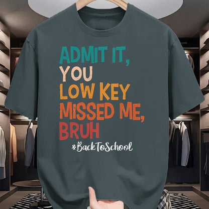 Best Student Shirt, Funny Back To School UnisexT-Shirt/Hoodie/Sweatshirt HLT00 - Admit it You Low Key Missed Me Bruh We Back to School 2026 T-Shirt, Men, Black, Small
