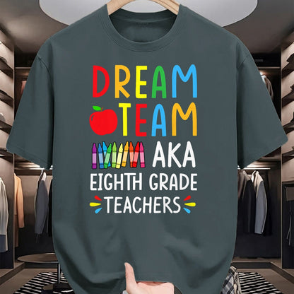 Best Student Shirt, Funny Back To School UnisexT-Shirt/Hoodie/Sweatshirt HLT00 - Dream Team aka Eighth Grade Teacher - Funny Back To School T-Shirt