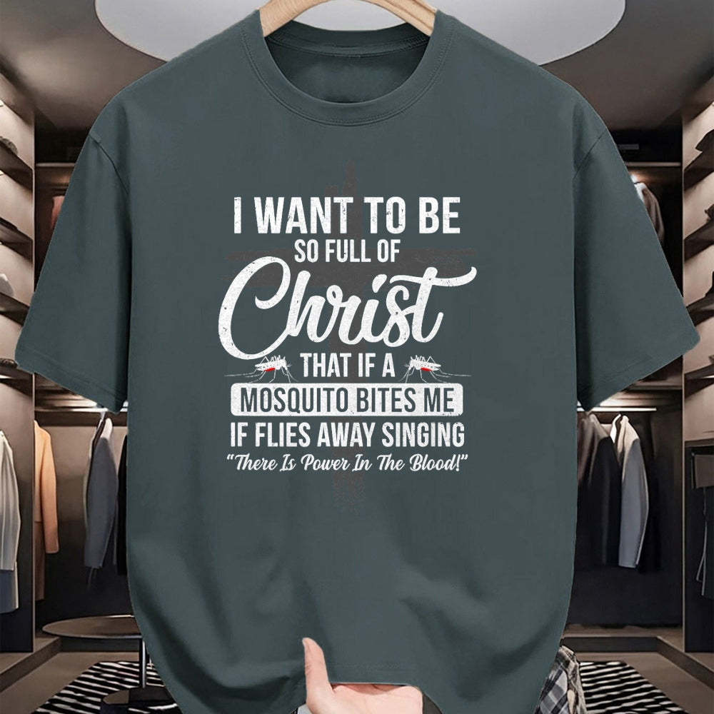 Christian Tee, Christian Faith Unisex T-Shirt/Hoodie/Sweatshirt HLT00 - I Want To Be So Full Of Christ Funny Mosquito Bites T-Shirt