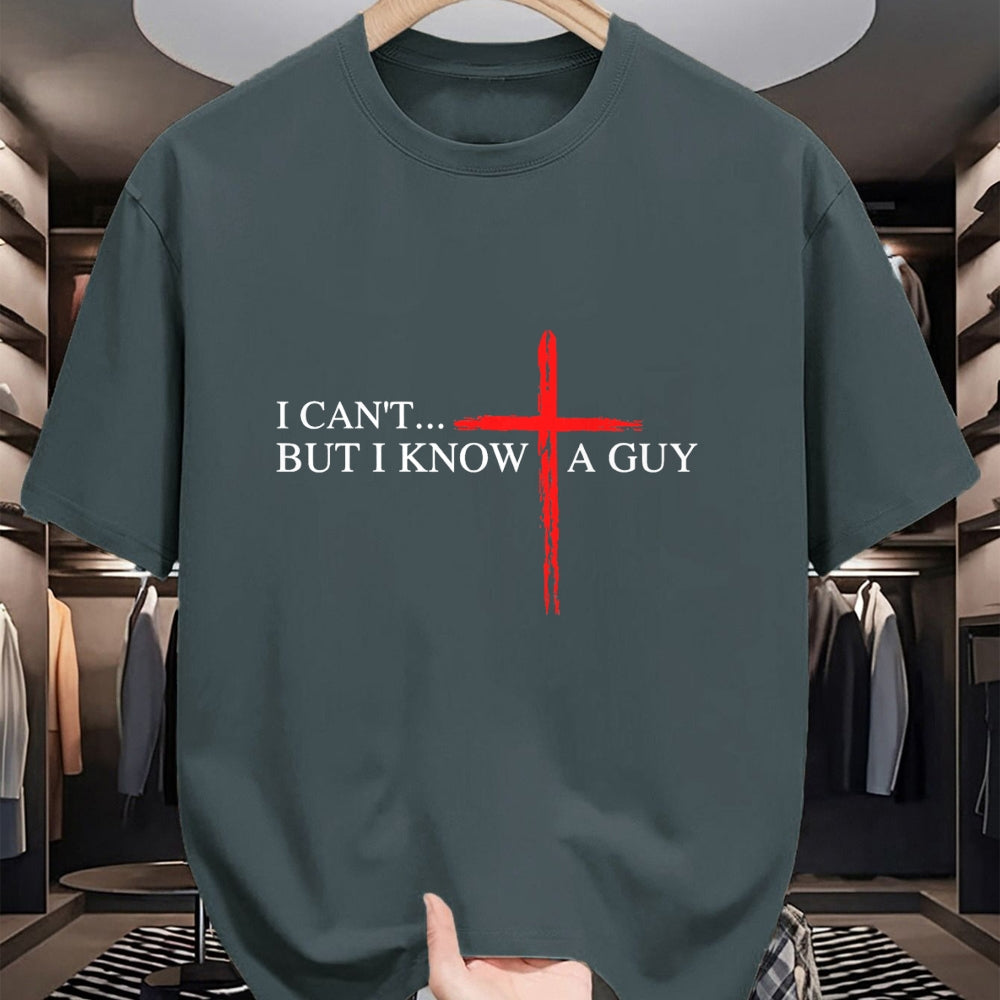 Christian Tee, Christian Faith Unisex T-Shirt/Hoodie/Sweatshirt HLT00 - I Can_t But I Know A Guy Jesus Faith Cross Funny Christian T-Shirt