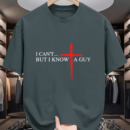 Christian Tee, Christian Faith Unisex T-Shirt/Hoodie/Sweatshirt HLT00 - I Can_t But I Know A Guy Jesus Faith Cross Funny Christian T-Shirt