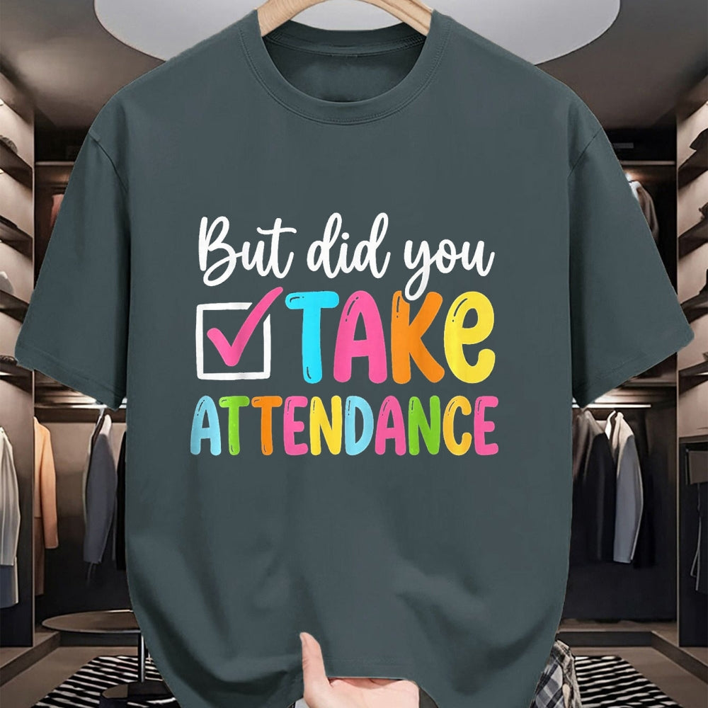 Best Student Shirt, Funny Back To School UnisexT-Shirt/Hoodie/Sweatshirt HLT00 - But Did You Take Attendance Back to School T-Shirt, Women, Black, X-Small