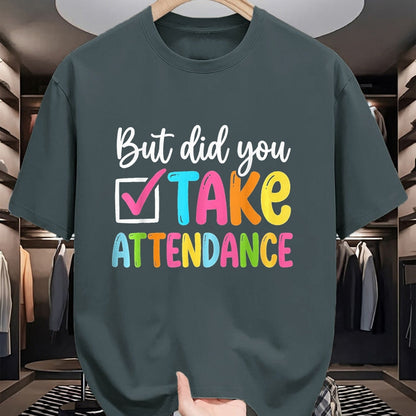 Best Student Shirt, Funny Back To School UnisexT-Shirt/Hoodie/Sweatshirt HLT00 - But Did You Take Attendance Back to School T-Shirt, Women, Black, X-Small