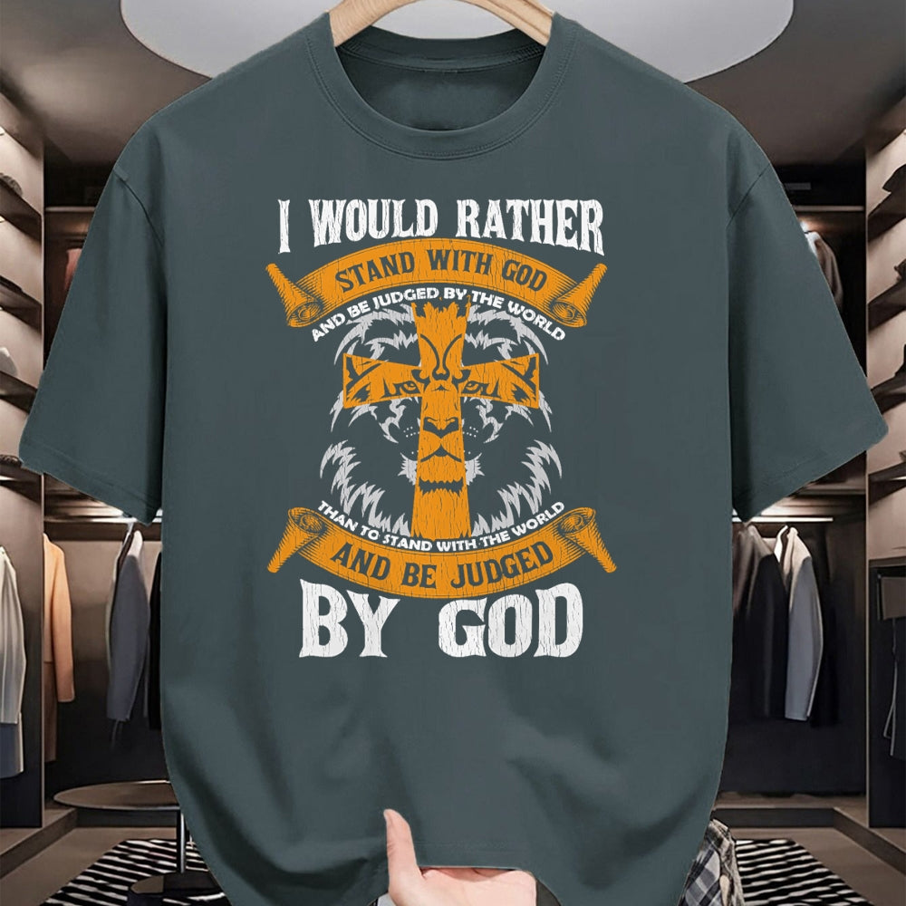 Christian Tee, Christian Faith Unisex T-Shirt/Hoodie/Sweatshirt HLT00 - I Would Rather Stand With God Jesus Christ Christian Faith T-Shirt (1)