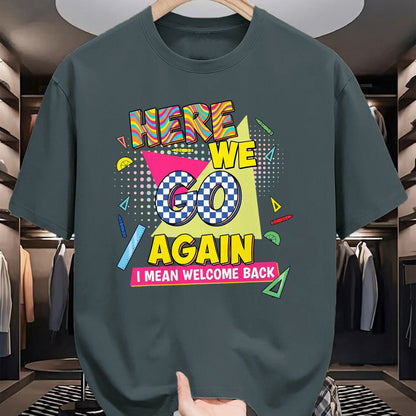 Best Student Shirt, Funny Back To School UnisexT-Shirt/Hoodie/Sweatshirt HLT00 - Here We Go Again I Mean Welcome Back to School T-Shirt