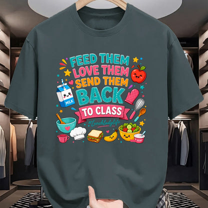 Best Student Shirt, Funny Back To School UnisexT-Shirt/Hoodie/Sweatshirt HLT00 - Feed Them Love Them Send Them Back to Class Lunch Lady Life T-Shirt