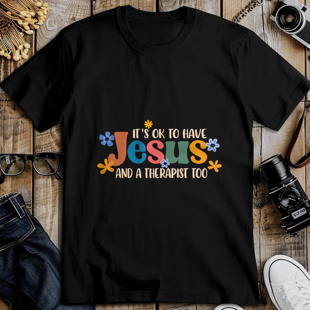 Christian Tee, Christian Faith Unisex T-Shirt/Hoodie/Sweatshirt HLT00 - It_s Ok To Have Jesus & A Therapist Too Christian Jesus God T-Shirt