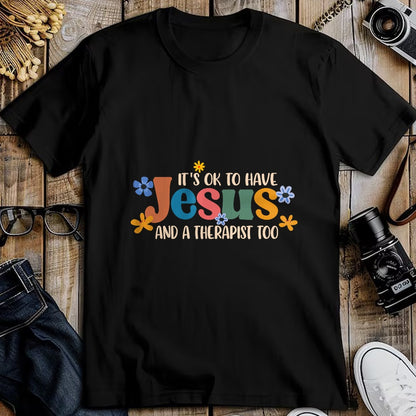 Christian Tee, Christian Faith Unisex T-Shirt/Hoodie/Sweatshirt HLT00 - It_s Ok To Have Jesus & A Therapist Too Christian Jesus God T-Shirt