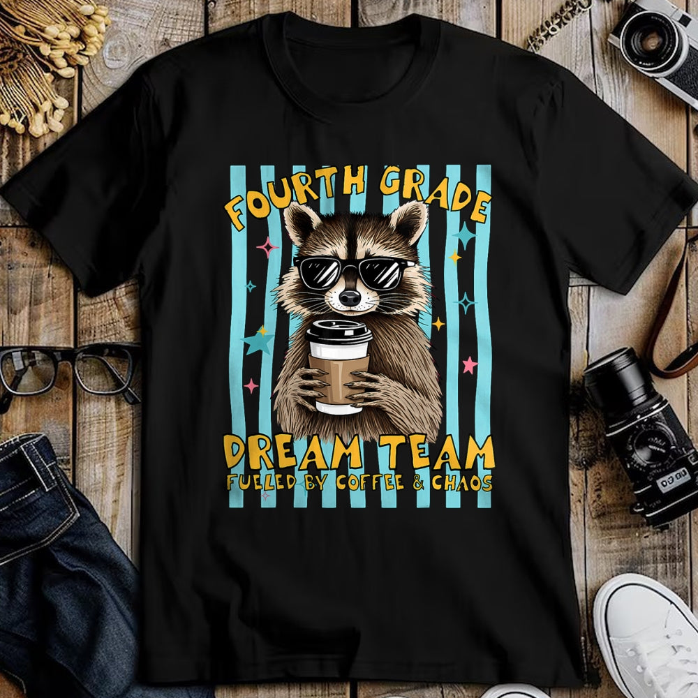Best Student Shirt, Funny Back To School UnisexT-Shirt/Hoodie/Sweatshirt HLT00 - Fourth 4th Grade Dream Team Raccoon Teacher Back to School T-Shirt