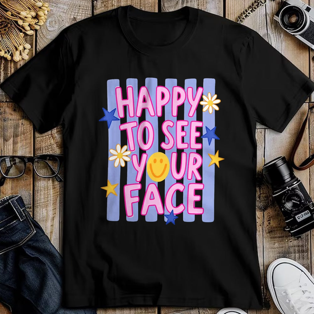 Best Student Shirt, Funny Back To School UnisexT-Shirt/Hoodie/Sweatshirt HLT00 - Happy to See Your face, Back to School T-Shirt