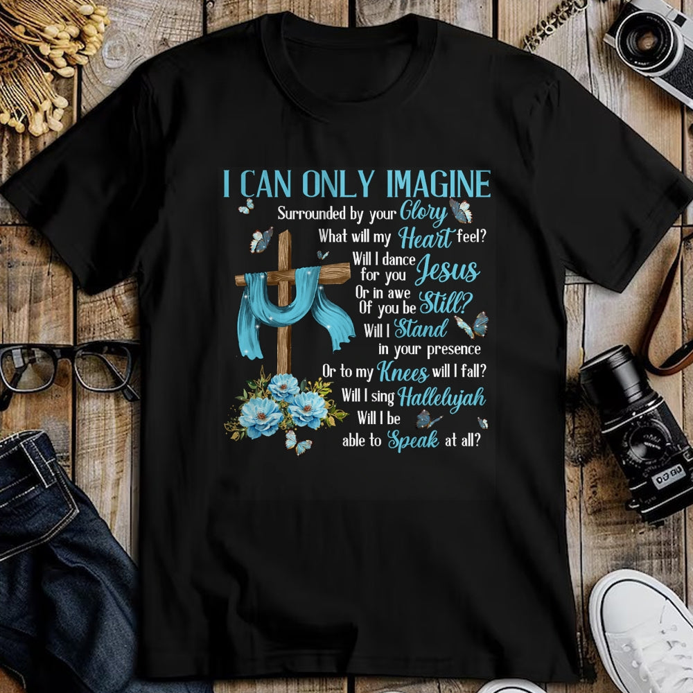 Christian Tee, Christian Faith Unisex T-Shirt/Hoodie/Sweatshirt HLT00 - I Only Can Imagine Faith Christian Faith Jesus God Lover T-Shirt (1)
