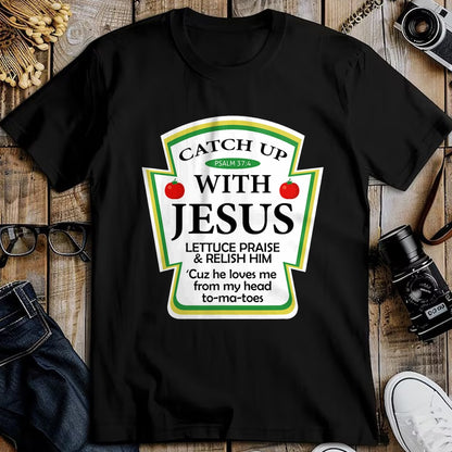 Christian Tee, Christian Faith Unisex T-Shirt/Hoodie/Sweatshirt HLT00 -  Catch Up With Jesus Ketchup Hoodie Funny Christian Gift T-Shirt