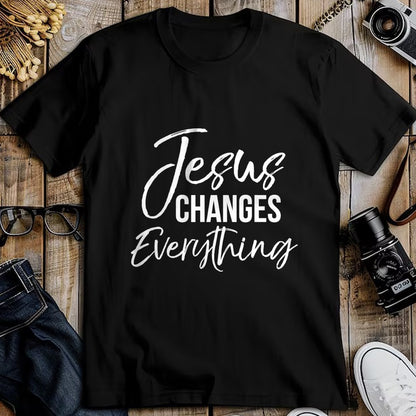 Christian Tee, Christian Faith Unisex T-Shirt/Hoodie/Sweatshirt HLT00 - Jesus Changes Everything Shirt Christian Baptism & Salvation T-Shirt