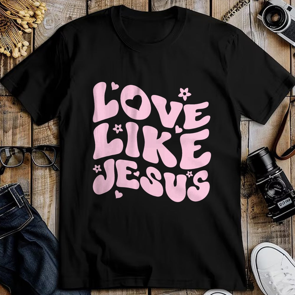 Christian Tee, Christian Faith Unisex T-Shirt/Hoodie/Sweatshirt HLT00 - Love Like Jesus Positive Catholic Preppy Retro Christian T-Shirt