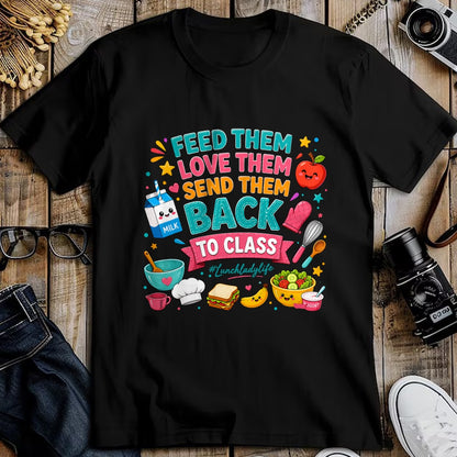 Best Student Shirt, Funny Back To School UnisexT-Shirt/Hoodie/Sweatshirt HLT00 - Feed Them Love Them Send Them Back to Class Lunch Lady Life T-Shirt