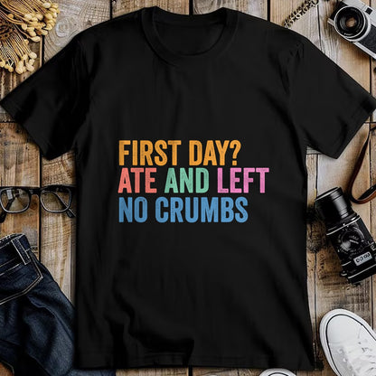 Best Student Shirt, Funny Back To School UnisexT-Shirt/Hoodie/Sweatshirt HLT00 - Back to School Student First Day Ate and Left No Crumbs T-Shirt
