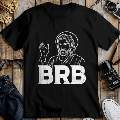 Christian Tee, Christian Faith Unisex T-Shirt/Hoodie/Sweatshirt HLT00 - Jesus Brb Funny God Jesus Faith Resurrection Christian Gift T-Shirt