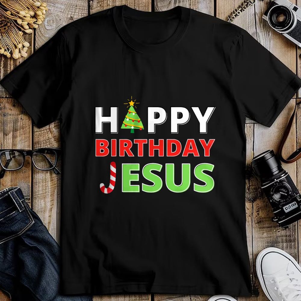 Christian Tee, Christian Faith Unisex T-Shirt/Hoodie/Sweatshirt HLT00 - Happy Birthday Jesus Funny Christian Christmas T-Shirt