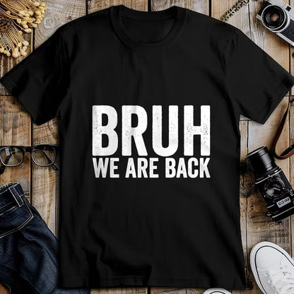 Best Student Shirt, Funny Back To School UnisexT-Shirt/Hoodie/Sweatshirt HLT00 - Bruh We are Back to School Bruh We Back T-Shirt