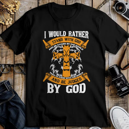 Christian Tee, Christian Faith Unisex T-Shirt/Hoodie/Sweatshirt HLT00 - I Would Rather Stand With God Jesus Christ Christian Faith T-Shirt (1)