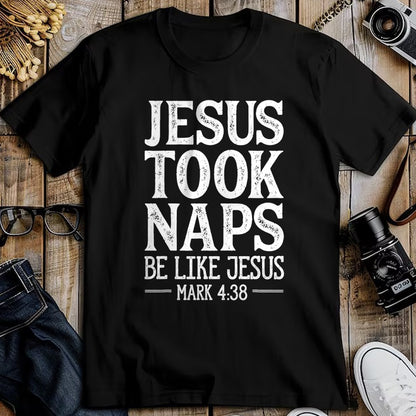 Christian Tee, Christian Faith Unisex T-Shirt/Hoodie/Sweatshirt HLT00 - Jesus Took Naps Be Like Jesus Christian Catholic Funny Bible T-Shirt