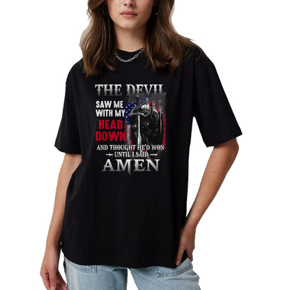 Christian Tee, Christian Faith Unisex T-Shirt/Hoodie/Sweatshirt HLT00 - Devil Saw Me With My Head Thought He_d Won Until I Said Amen T-Shirt
