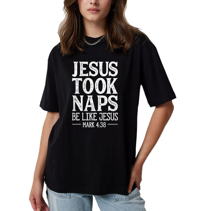 Christian Tee, Christian Faith Unisex T-Shirt/Hoodie/Sweatshirt HLT00 - Jesus Took Naps Be Like Jesus Christian Catholic Funny Bible T-Shirt