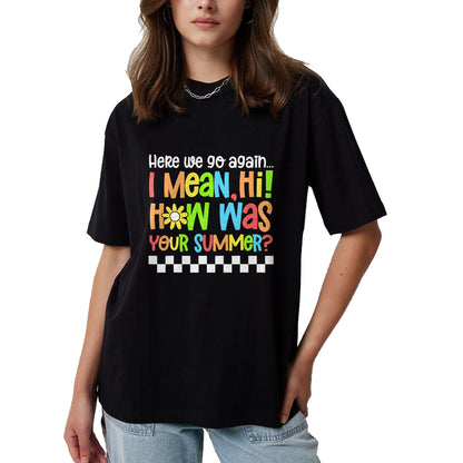 Best Student Shirt, Funny Back To School UnisexT-Shirt/Hoodie/Sweatshirt HLT00 - Happy First Day of School Back to School Here We Go Again T-Shirt