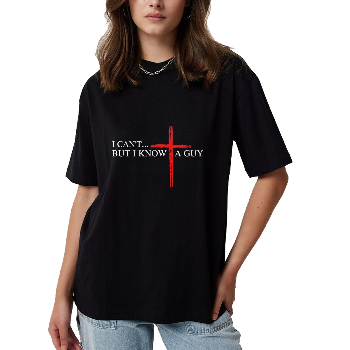 Christian Tee, Christian Faith Unisex T-Shirt/Hoodie/Sweatshirt HLT00 - I Can_t But I Know A Guy Jesus Faith Cross Funny Christian T-Shirt