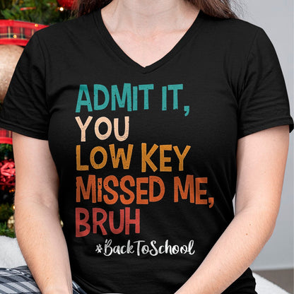 Best Student Shirt, Funny Back To School UnisexT-Shirt/Hoodie/Sweatshirt HLT00 - Admit it You Low Key Missed Me Bruh We Back to School 2026 T-Shirt, Men, Black, Small