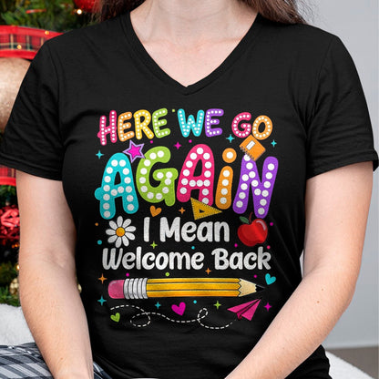 Best Student Shirt, Funny Back To School UnisexT-Shirt/Hoodie/Sweatshirt HLT00 - Back to School Here We Go Again I Mean Welcome Back T-Shirt, Men, Black, 3X-Large