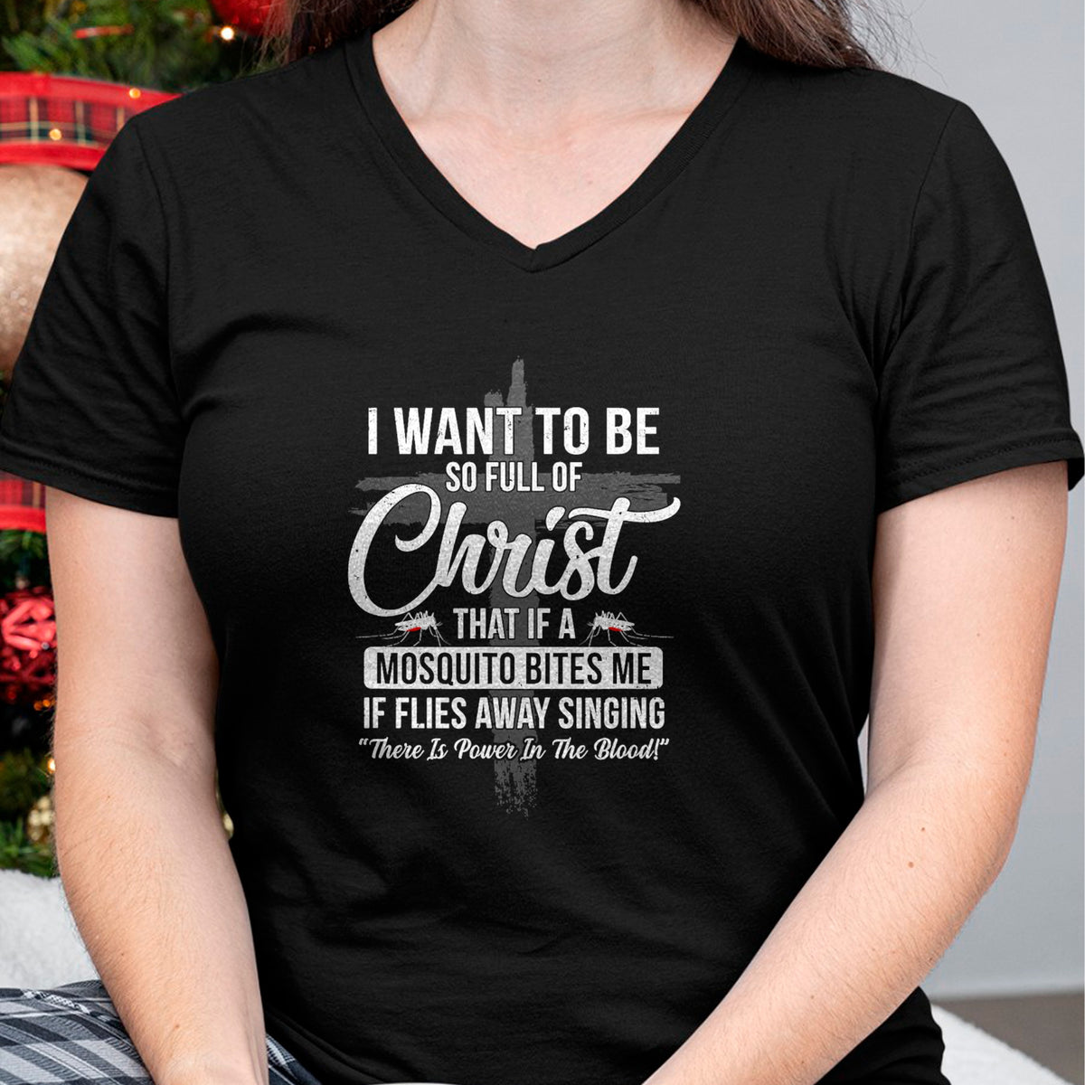 Christian Tee, Christian Faith Unisex T-Shirt/Hoodie/Sweatshirt HLT00 - I Want To Be So Full Of Christ Funny Mosquito Bites T-Shirt