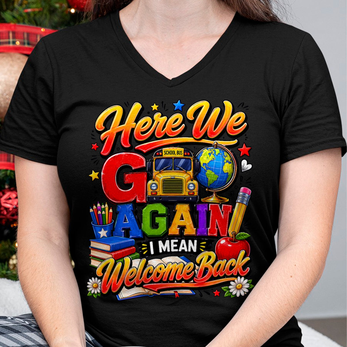 Best Student Shirt, Funny Back To School UnisexT-Shirt/Hoodie/Sweatshirt HLT00 - Here We Go Again I Mean Welcome Back to School Bus Teacher T-Shirt
