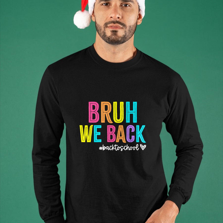 Best Student Shirt, Funny Back To School UnisexT-Shirt/Hoodie/Sweatshirt HLT00 - Bruh We Back Teachers Retro Back To School Boys Girls Kids T-Shirt (1)